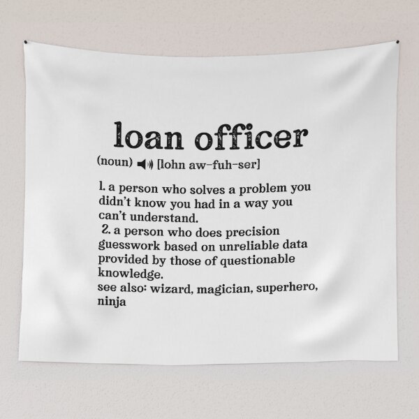 Item preview, Loan Officer Definition Someone Who Solves Problems You Didn't Know You Had In A Way You Do Not Understand; See also: Wizard, Magician, Superhero, Ninja designed and sold by TeesYouWant.