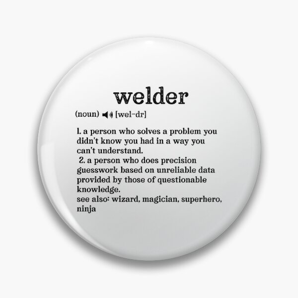 Item preview, Welder Definition; See also: Wizard, Magician, Superhero, Ninja designed and sold by TeesYouWant.