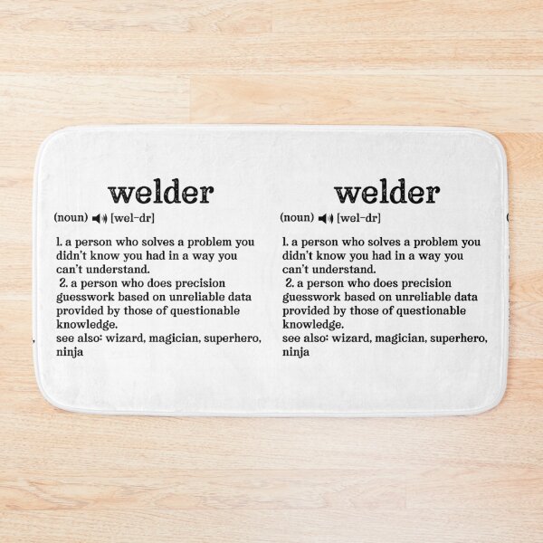 Item preview, Welder Definition; See also: Wizard, Magician, Superhero, Ninja designed and sold by TeesYouWant.