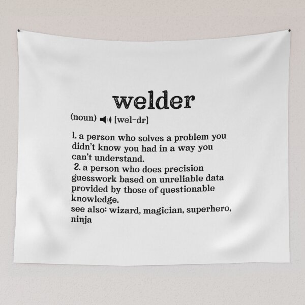 Item preview, Welder Definition; See also: Wizard, Magician, Superhero, Ninja designed and sold by TeesYouWant.
