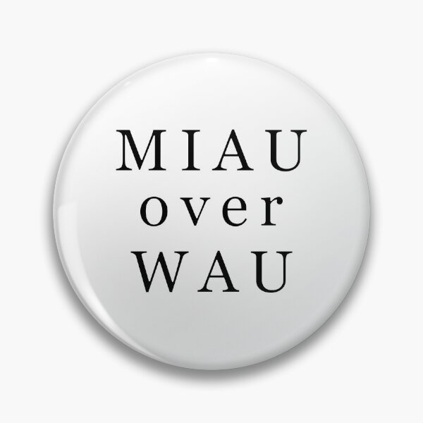 Item preview, MEOW over WAU designed and sold by thatsit-itslit.