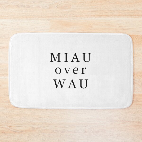 Item preview, MEOW over WAU designed and sold by thatsit-itslit.