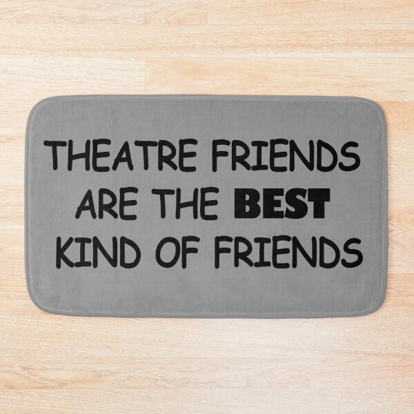 Item preview, Theatre Friends Are The BEST Kind of Friends designed and sold by AddisonArtworks.