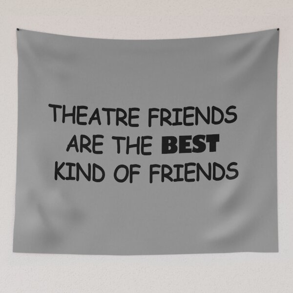 Item preview, Theatre Friends Are The BEST Kind of Friends designed and sold by AddisonArtworks.