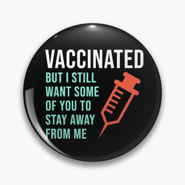 Item preview, Vaccinated But I Still Want Some of You To Stay Away From Me designed and sold by StudioTina.