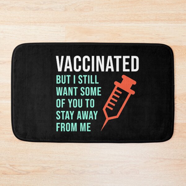 Item preview, Vaccinated But I Still Want Some of You To Stay Away From Me designed and sold by StudioTina.