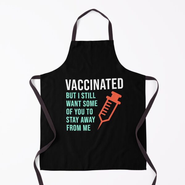 Item preview, Vaccinated But I Still Want Some of You To Stay Away From Me designed and sold by StudioTina.