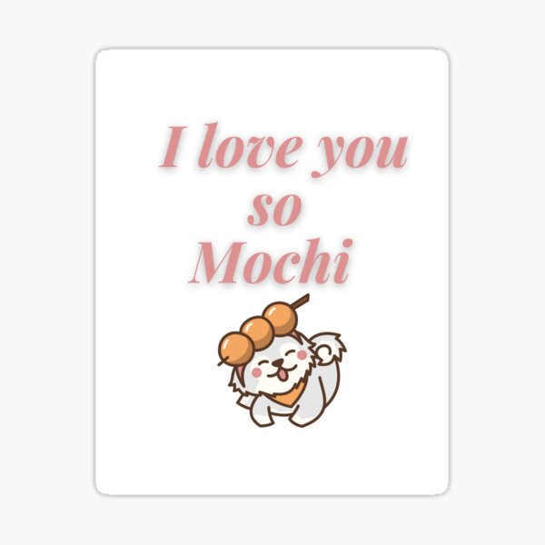 I Love You So Mochi Gifts & Merchandise | Redbubble