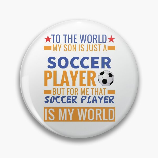 Item preview, My Son Is A Soccer Player but More Important He is My Son designed and sold by esadesigns.