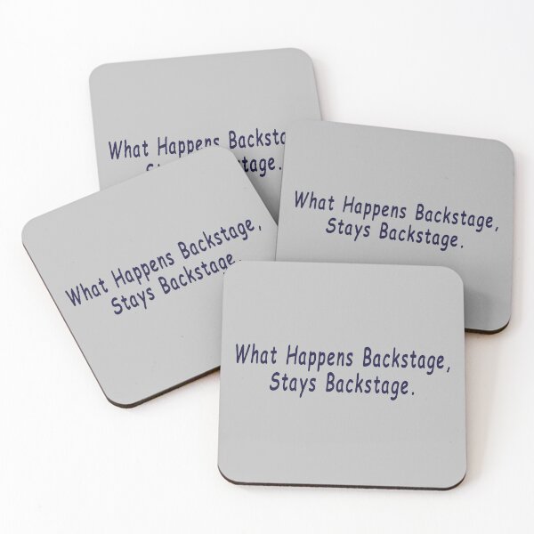 Item preview, What Happens Backstage, Stays Backstage. designed and sold by AddisonArtworks.