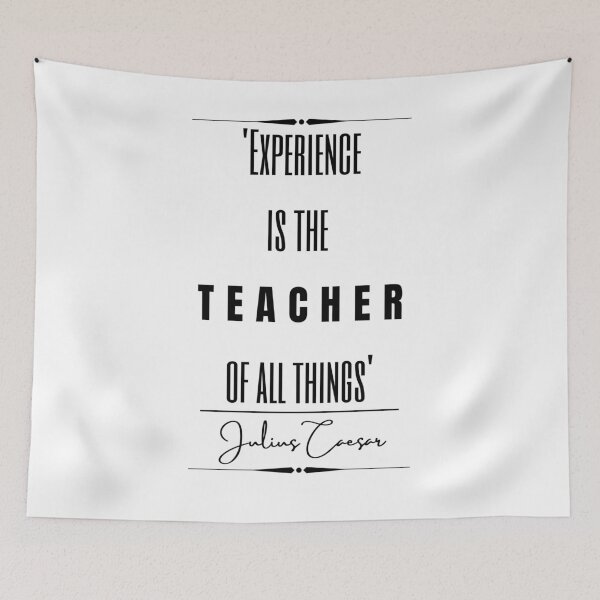 Item preview, Julius Caesar Words of Wisdom Historical Quote- “Experience is the teacher of all things.” designed and sold by QuoteActually.