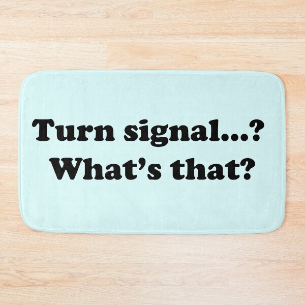 Item preview, Turn Signal... What's that? - Funny designed and sold by AddisonArtworks.