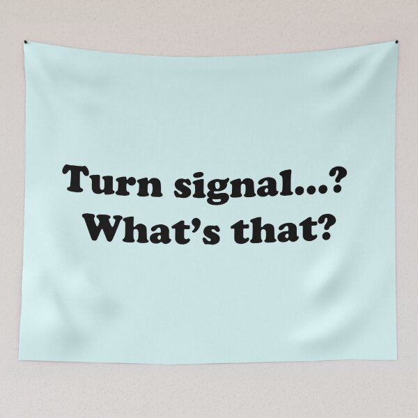 Item preview, Turn Signal... What's that? - Funny designed and sold by AddisonArtworks.