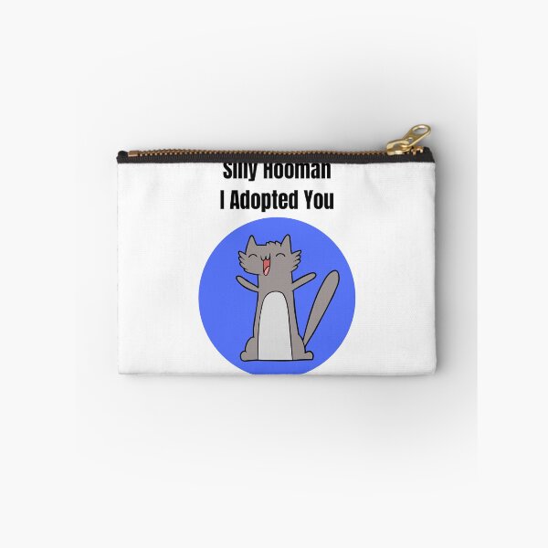 Item preview, Silly Hooman I Adopted You designed and sold by TheSmartAnimal.