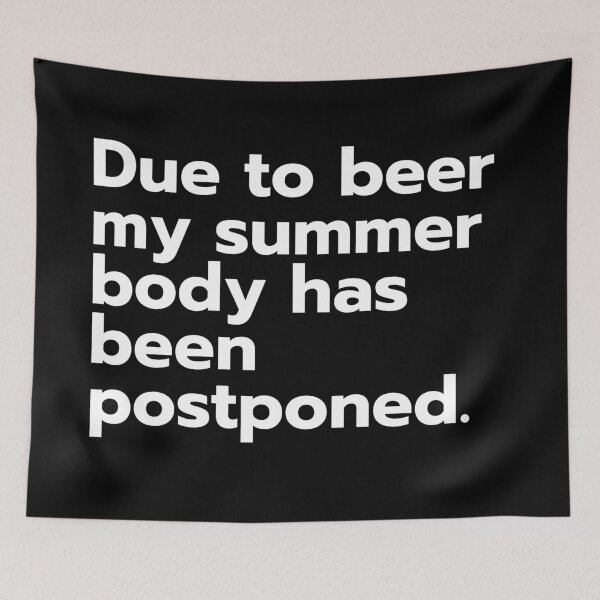 Item preview, Due to beer, my summer body has been postponed designed and sold by Gerhanj.