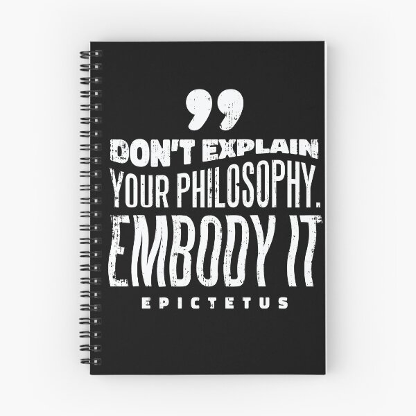 Item preview, Don't explain your philosophy. Embody it - Epictetus designed and sold by JuiceDesign.