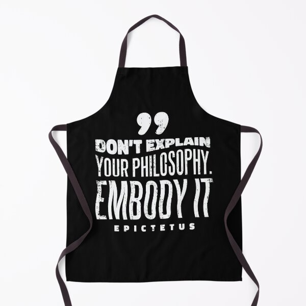 Item preview, Don't explain your philosophy. Embody it - Epictetus designed and sold by JuiceDesign.