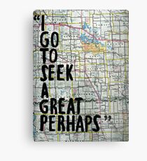 I Go to Seek a Great Perhaps ~ Quote Metal Print