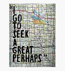 I Go to Seek a Great Perhaps ~ Quote Photographic Print