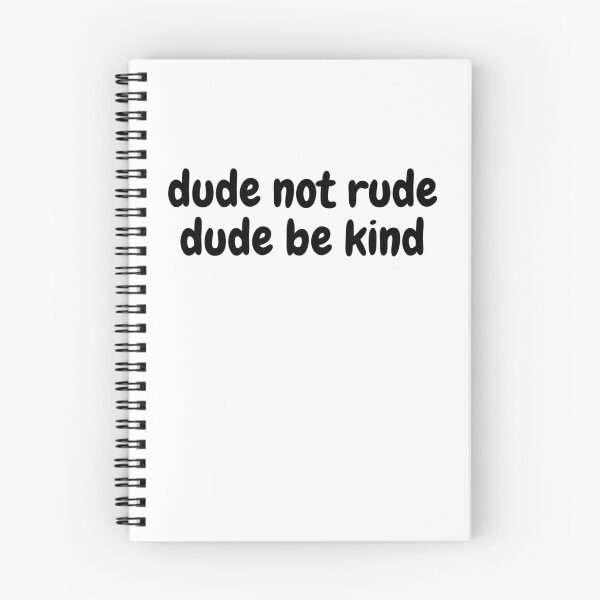 Item preview, dude not rude dude be kind designed and sold by Omniodise.