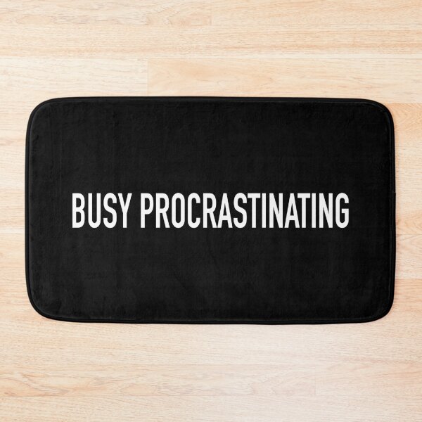 Item preview, Busy Procrastinating, Funny Procrastinator Design designed and sold by Cute Designs Shop.