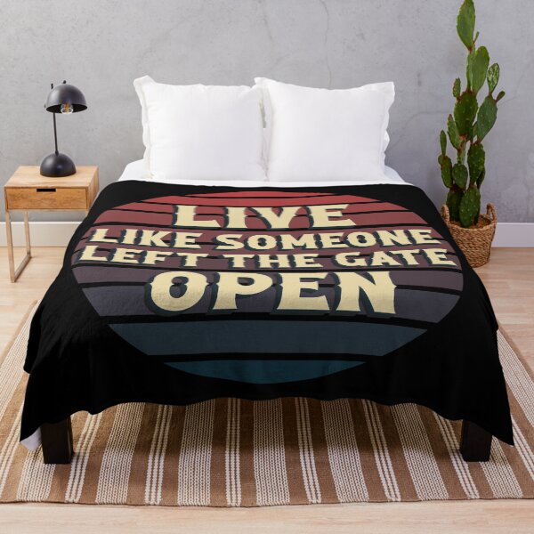 Item preview, Live like someone left the gate open designed and sold by ColoredRatio.