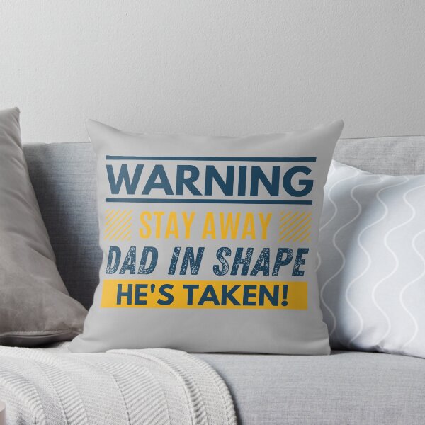 Item preview, Stay away, Dad in shape, he's taken designed and sold by Unchainthebeast.