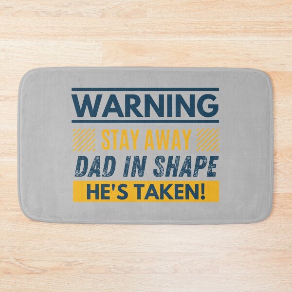 Item preview, Stay away, Dad in shape, he's taken designed and sold by Unchainthebeast.