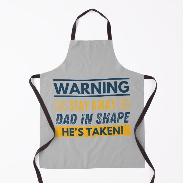 Item preview, Stay away, Dad in shape, he's taken designed and sold by Unchainthebeast.
