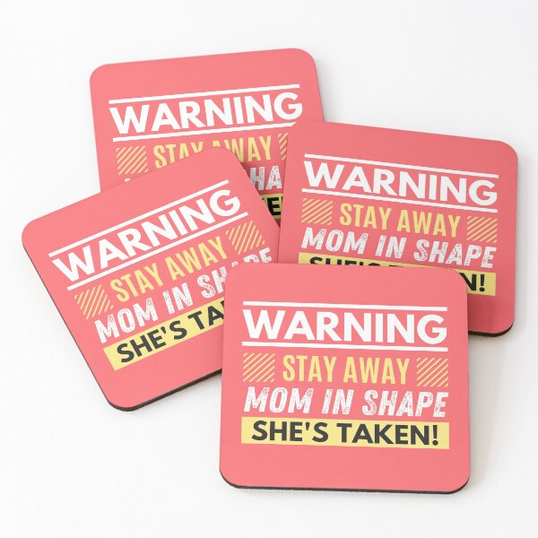 Item preview, Stay away, mom in shape, she's taken designed and sold by Unchainthebeast.