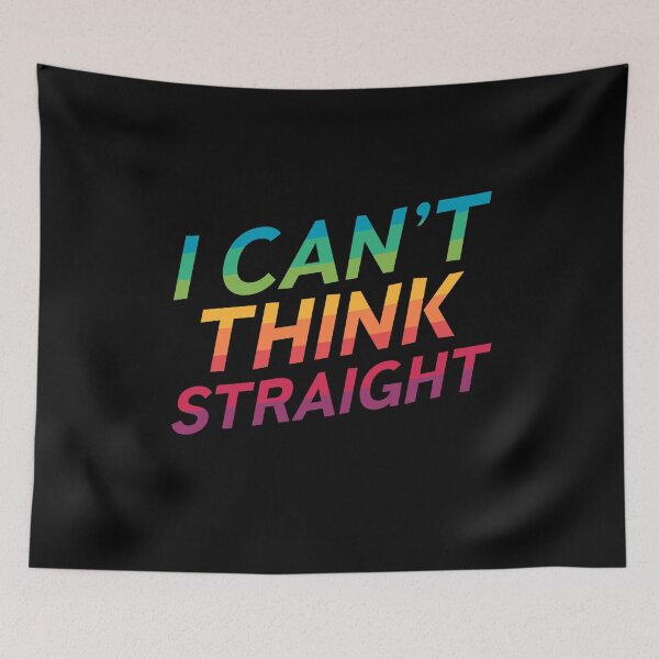 Item preview, I Can't Think Straight Funny Gay Lesbian LGBTQ+ Quote Humor designed and sold by sillyquestions.