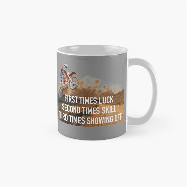Item preview, Dirt Bike First Times Luck Second Times Skill Third Times Showing Off Motor Cross designed and sold by Cute Designs Shop.