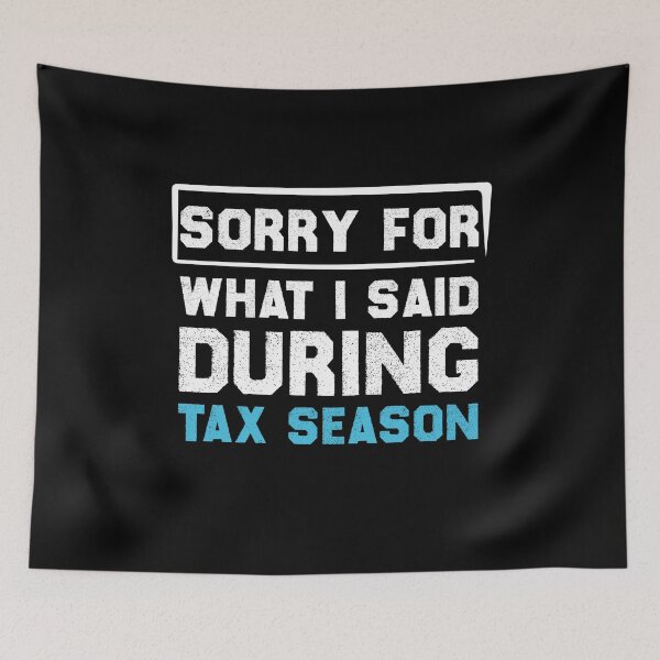 Item preview, sorry for what i said during tax season ,Funny Accountant Gift, Auditor Gift, Tax Auditor Gift designed and sold by Life Shop.
