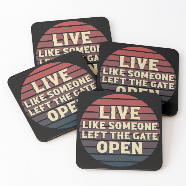 Item preview, Live like someone left the gate open designed and sold by ColoredRatio.