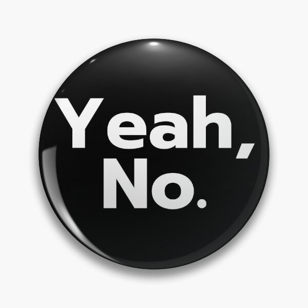 Item preview, Yeah, No. designed and sold by Gerhanj.