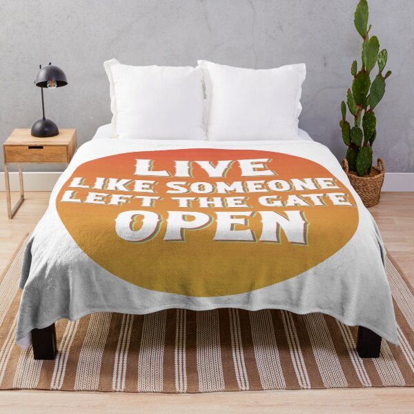 Item preview, Live like someone left the gate open designed and sold by ColoredRatio.