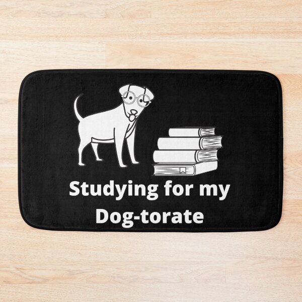 Item preview, Studying for my Dog-torate designed and sold by Kroop.