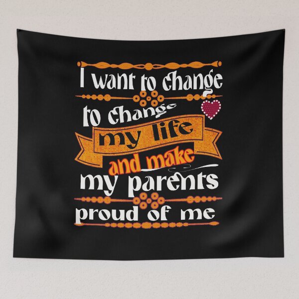 Item preview, I want to change my life, and make my parents proud of me designed and sold by hakiseller.