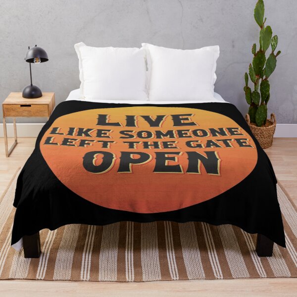 Item preview, Live like someone left the gate open designed and sold by ColoredRatio.