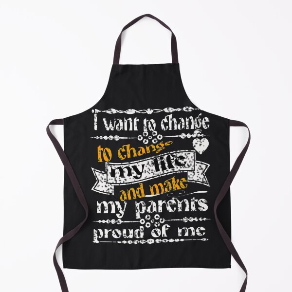 Item preview, I want to change my life, and make my parents proud of me designed and sold by hakiseller.