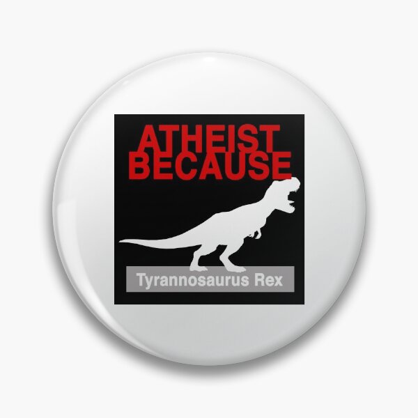 Item preview, Atheist Because: Tyrannosaurus Rex. designed and sold by AtheistBecause.