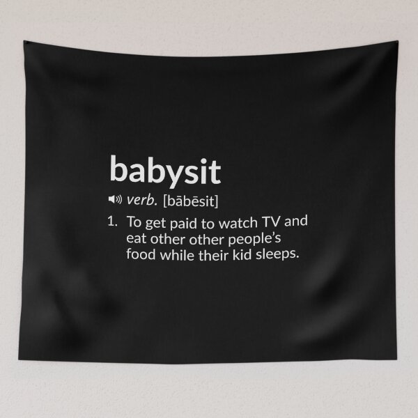 Item preview, Funny Definition: Babysit designed and sold by T-ShirtGuy.