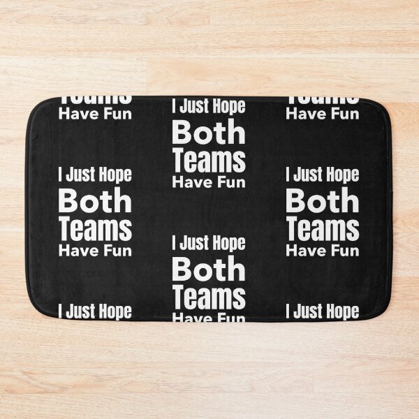 Item preview, I Just Hope Both Teams Have Fun designed and sold by DiscGolfTees.
