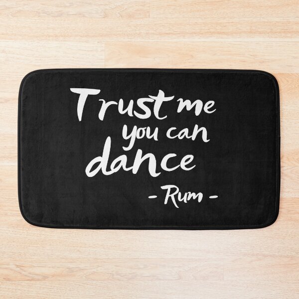 Item preview, Trust me you can dance, rum designed and sold by Smileycreation.
