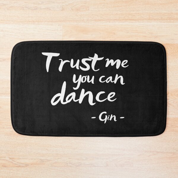 Item preview, Trust me you can dance, gin designed and sold by Smileycreation.