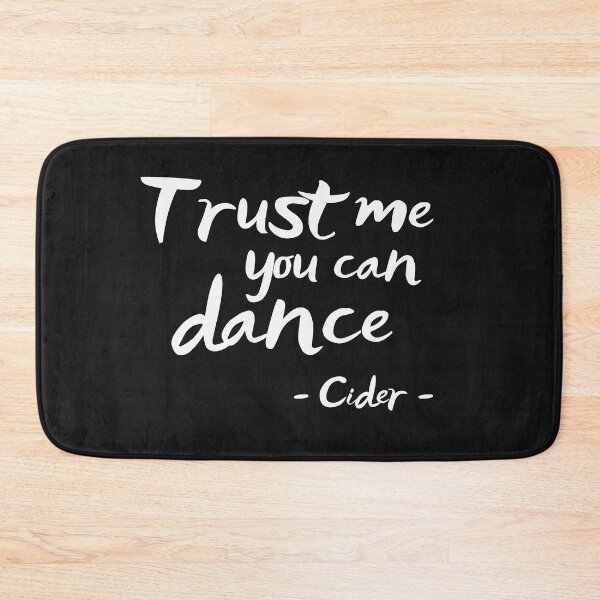 Item preview, Trust me you can dance, cider designed and sold by Smileycreation.