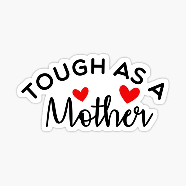 Tough As A Mother - Funny Mom Gift - Mother's Day' Sticker