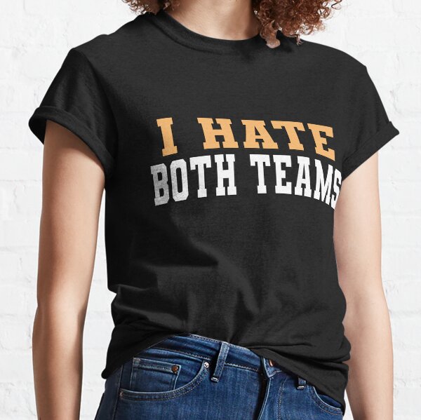 I hate both teams, NFL T-Shirt