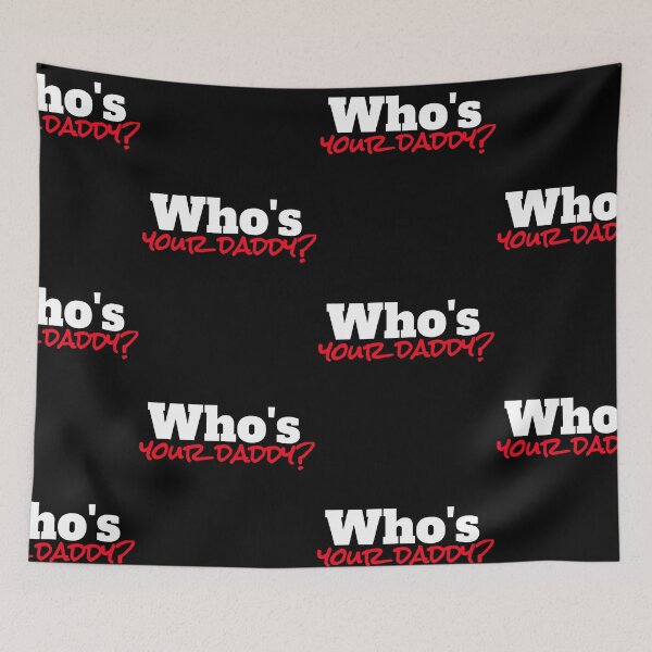 Item preview, WHO'S YOUR DADDY? designed and sold by Redusedone.