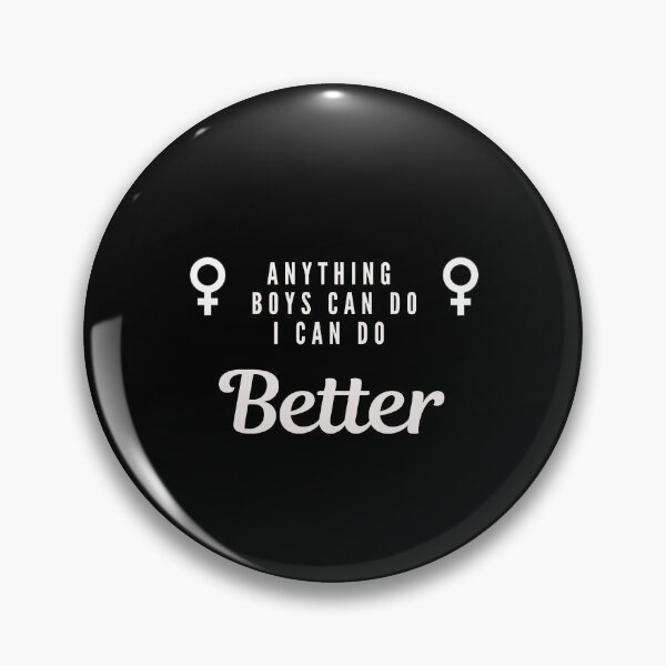 Item preview, Anything Boys Can Do I Can Do Better Feminism Design designed and sold by PetitePeche.